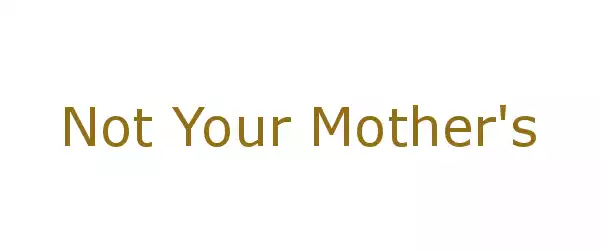 Producent Not Your Mother's