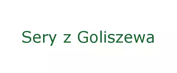 Producent Sery z Goliszewa